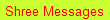 Shree Messages