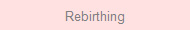 Rebirthing